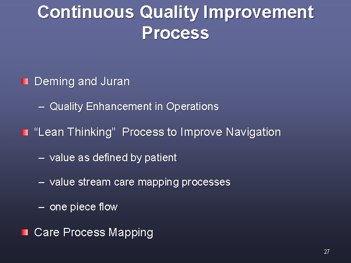 Continuous Quality Improvement Process Deming and Juran – Quality Enhancement in Operations “Lean Thinking”