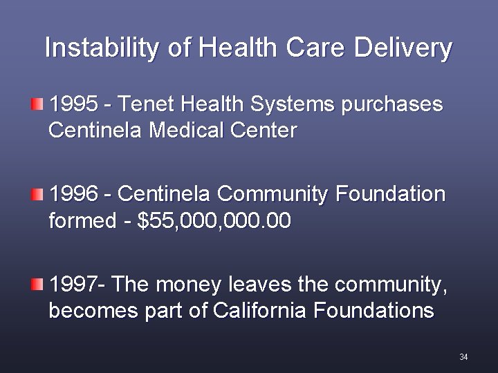 Instability of Health Care Delivery 1995 - Tenet Health Systems purchases Centinela Medical Center