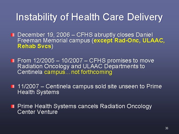 Instability of Health Care Delivery December 19, 2006 – CFHS abruptly closes Daniel Freeman