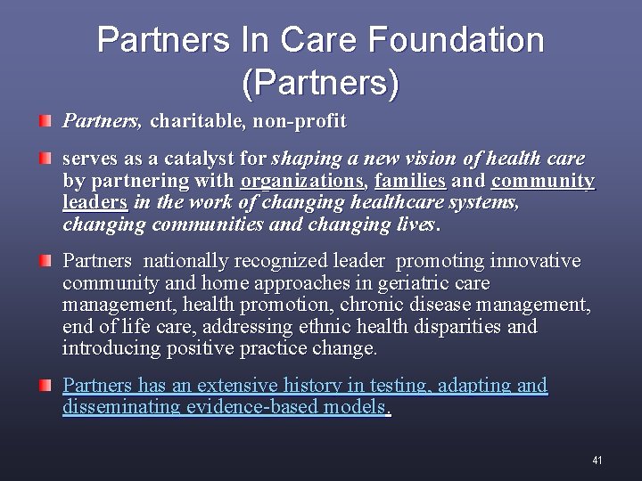 Partners In Care Foundation (Partners) Partners, charitable, non-profit serves as a catalyst for shaping