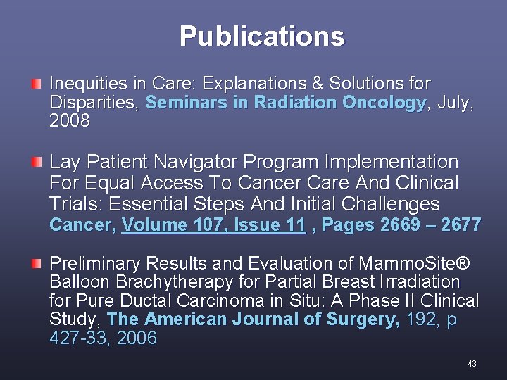 Publications Inequities in Care: Explanations & Solutions for Disparities, Seminars in Radiation Oncology, July,