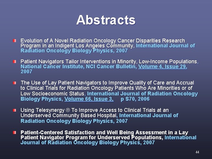 Abstracts Evolution of A Novel Radiation Oncology Cancer Disparities Research Program in an Indigent