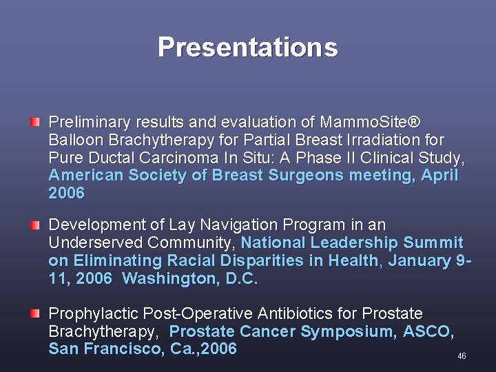 Presentations Preliminary results and evaluation of Mammo. Site® Balloon Brachytherapy for Partial Breast Irradiation