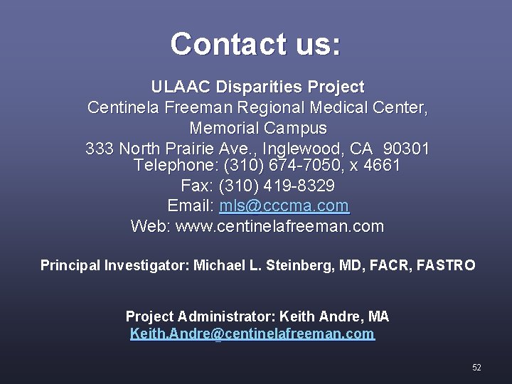 Contact us: ULAAC Disparities Project Centinela Freeman Regional Medical Center, Memorial Campus 333 North