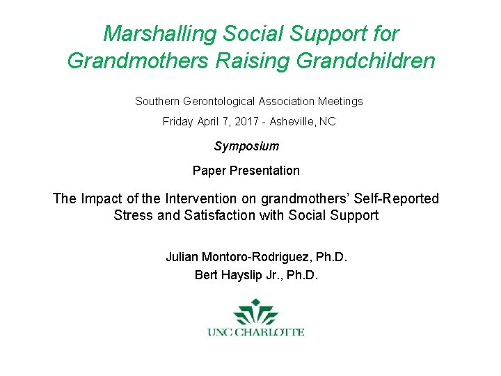 Marshalling Social Support for Grandmothers Raising Grandchildren Southern Gerontological Association Meetings Friday April 7,