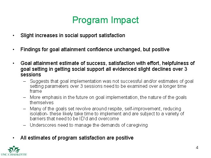 Program Impact • Slight increases in social support satisfaction • Findings for goal attainment