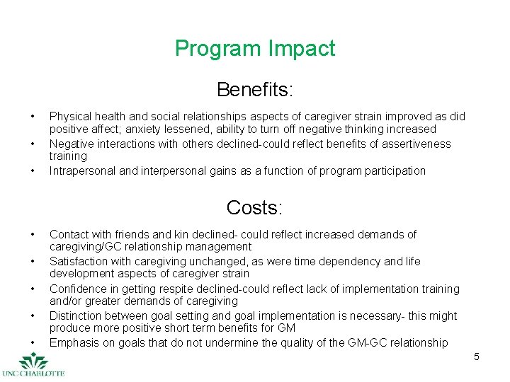 Program Impact Benefits: • • • Physical health and social relationships aspects of caregiver