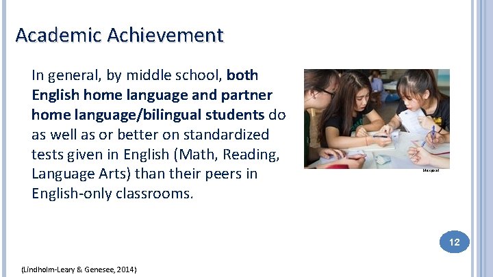 Academic Achievement In general, by middle school, both English home language and partner home