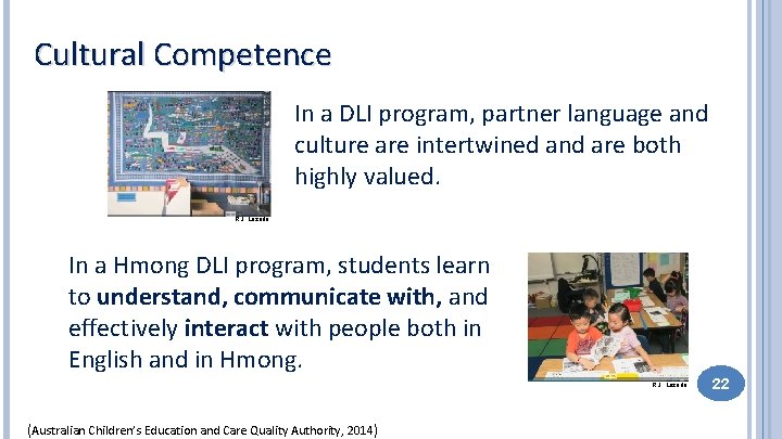 Cultural Competence In a DLI program, partner language and culture are intertwined and are