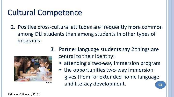 Cultural Competence 2. Positive cross-cultural attitudes are frequently more common among DLI students than