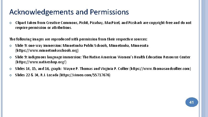 Acknowledgements and Permissions Clipart taken from Creative Commons, Pickit, Pixabay, Max. Pixel, and Pixshark