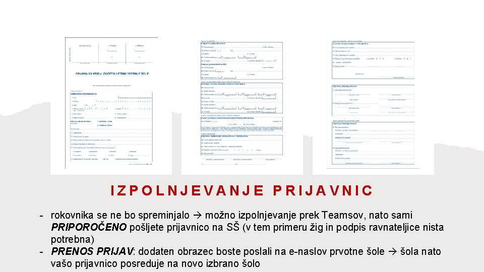 IZPOLNJEVANJE PRIJAVNIC - rokovnika se ne bo spreminjalo možno izpolnjevanje prek Teamsov, nato sami