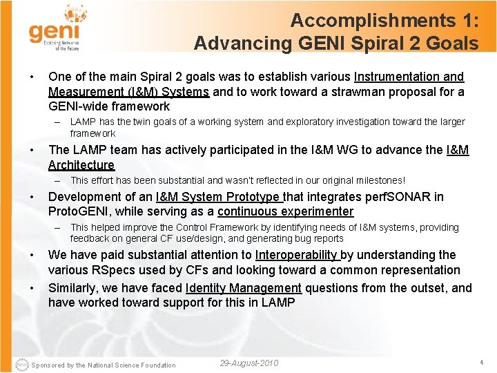 Accomplishments 1: Advancing GENI Spiral 2 Goals • One of the main Spiral 2