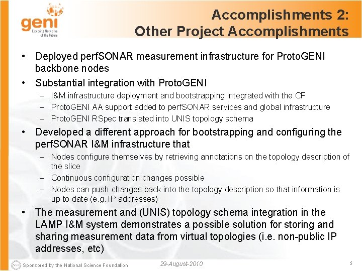 Accomplishments 2: Other Project Accomplishments • Deployed perf. SONAR measurement infrastructure for Proto. GENI
