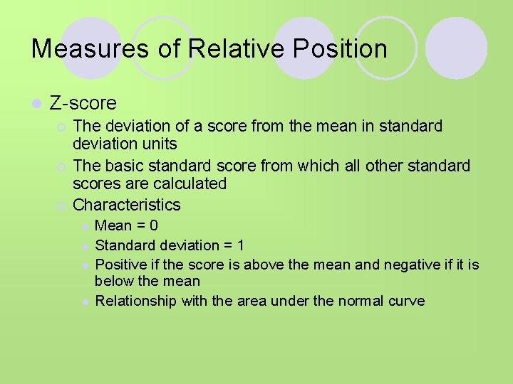 Measures of Relative Position l Z-score ¡ ¡ ¡ The deviation of a score