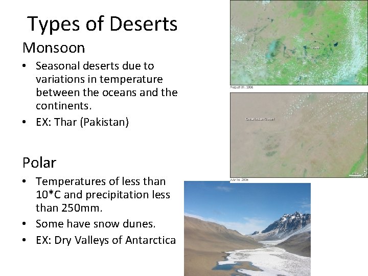 Types of Deserts Monsoon • Seasonal deserts due to variations in temperature between the