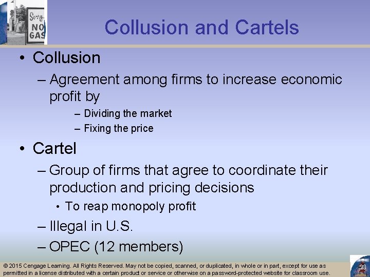 Collusion and Cartels • Collusion – Agreement among firms to increase economic profit by