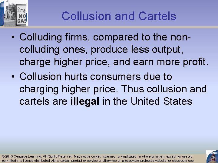 Collusion and Cartels • Colluding firms, compared to the noncolluding ones, produce less output,