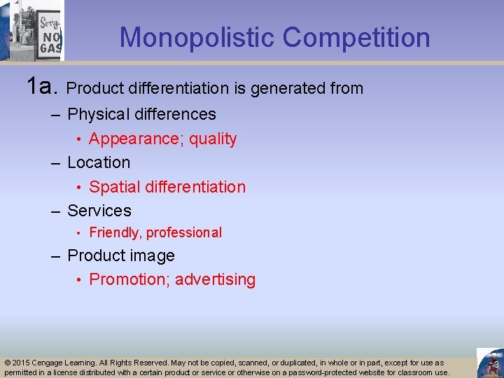Monopolistic Competition 1 a. Product differentiation is generated from – Physical differences • Appearance;