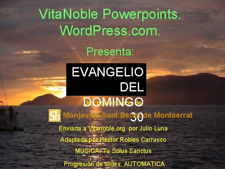 Vita. Noble Powerpoints. Word. Press. com. Presenta: EVANGELIO DEL Una presentación de: DOMINGO Monjas