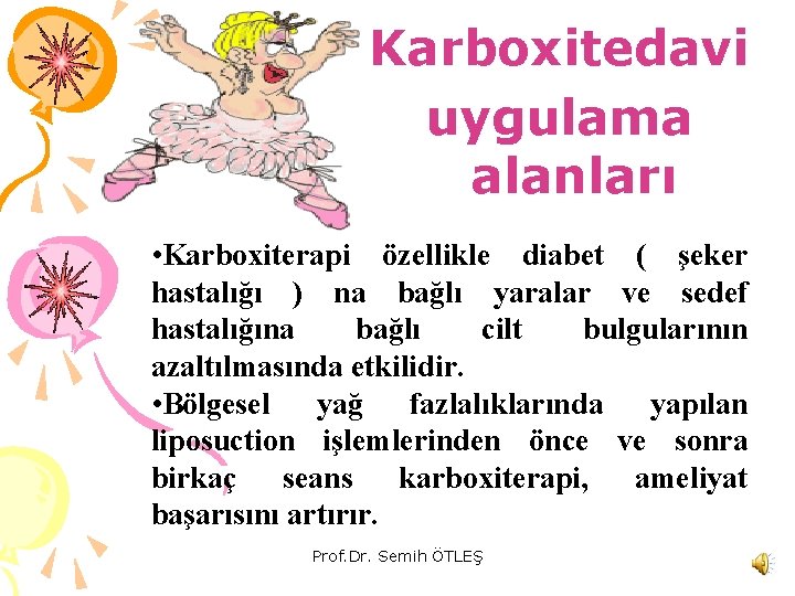 Karboxitedavi uygulama alanları • Karboxiterapi özellikle diabet ( şeker hastalığı ) na bağlı yaralar