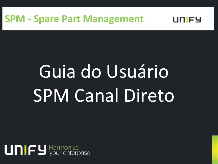 SPM - Spare Part Management Guia do Usuário SPM Canal Direto 