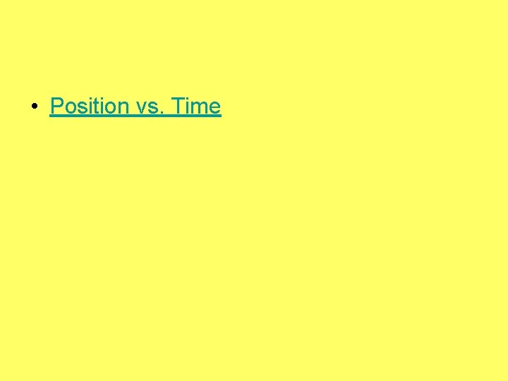  • Position vs. Time 