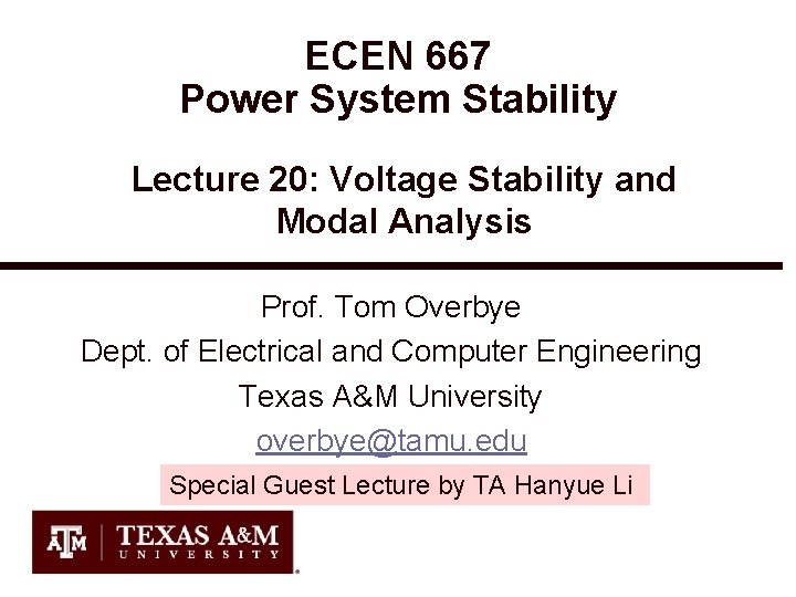 ECEN 667 Power System Stability Lecture 20: Voltage Stability and Modal Analysis Prof. Tom