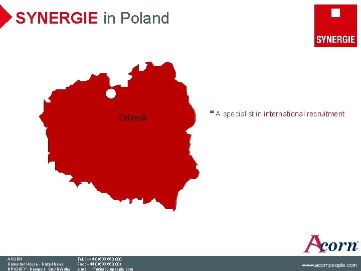 SYNERGIE in Poland } A specialist in international recruitment ACORN Somerton House - Hazell