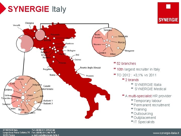 SYNERGIE Italy } 52 branches } 10 th largest recruiter in Italy } TO