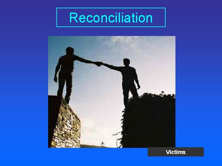 Reconciliation Victims 