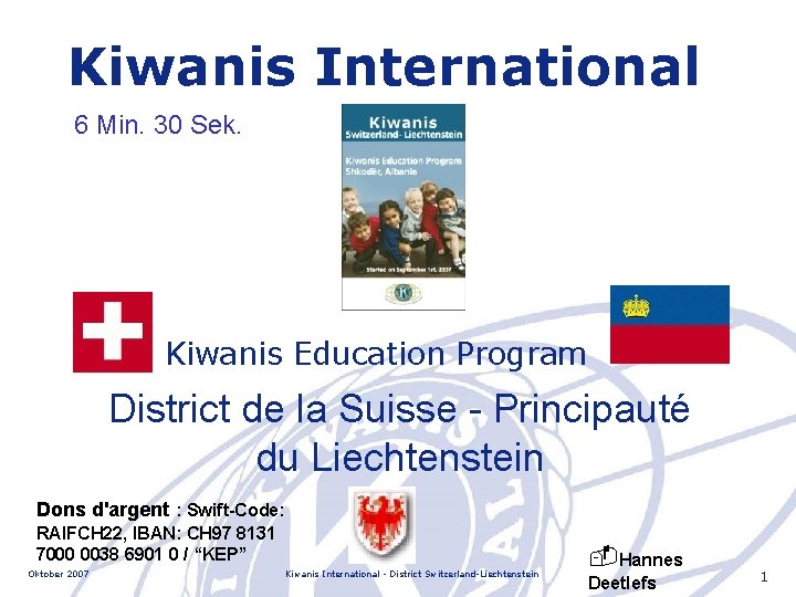Kiwanis International 6 Min. 30 Sek. Kiwanis Education Program District de la Suisse -