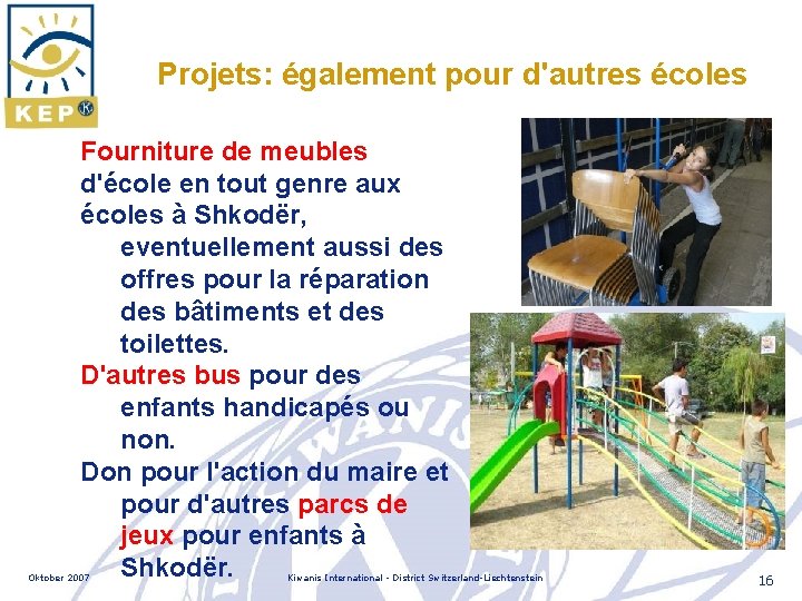 Projets: également pour d'autres écoles Fourniture de meubles d'école en tout genre aux écoles