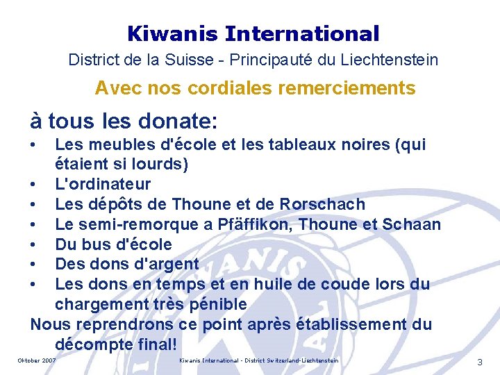 Kiwanis International District de la Suisse - Principauté du Liechtenstein Avec nos cordiales remerciements
