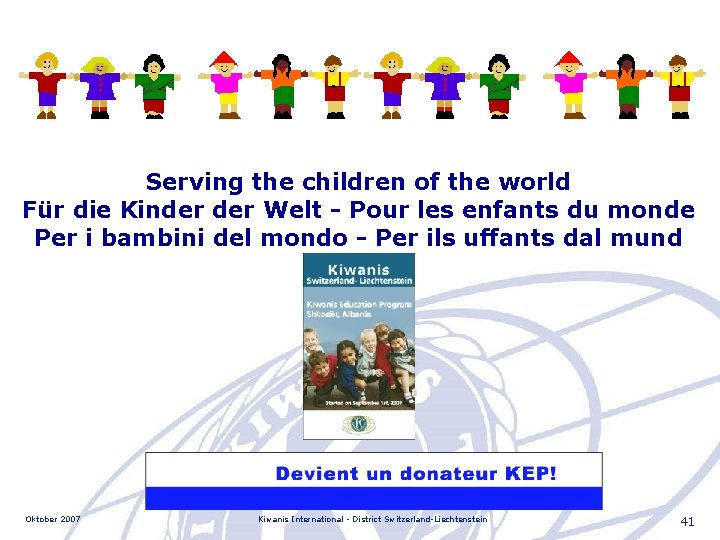Serving the children of the world Für die Kinder Welt - Pour les enfants