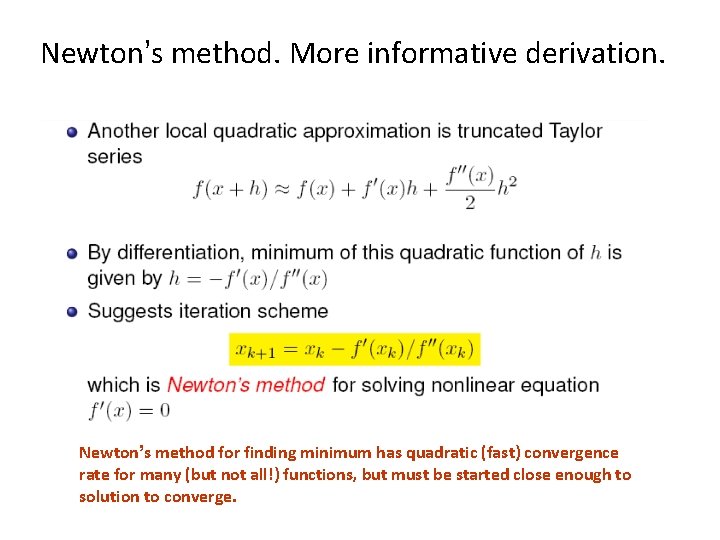 Newton’s method. More informative derivation. Newton’s method for finding minimum has quadratic (fast) convergence