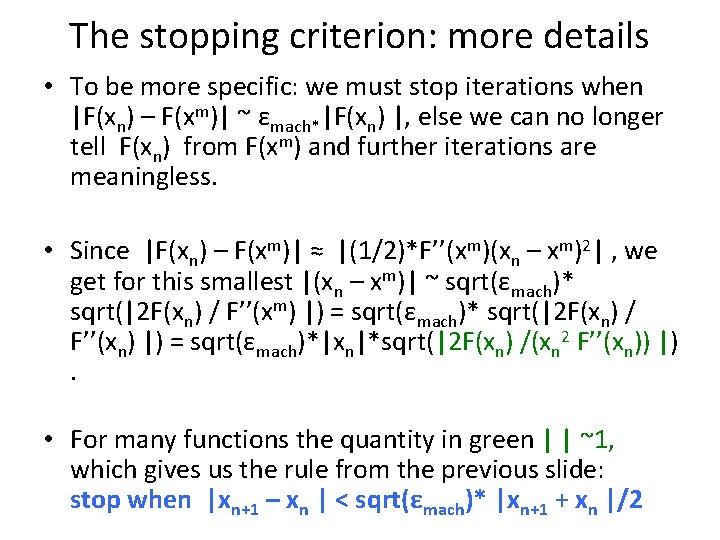 The stopping criterion: more details • To be more specific: we must stop iterations