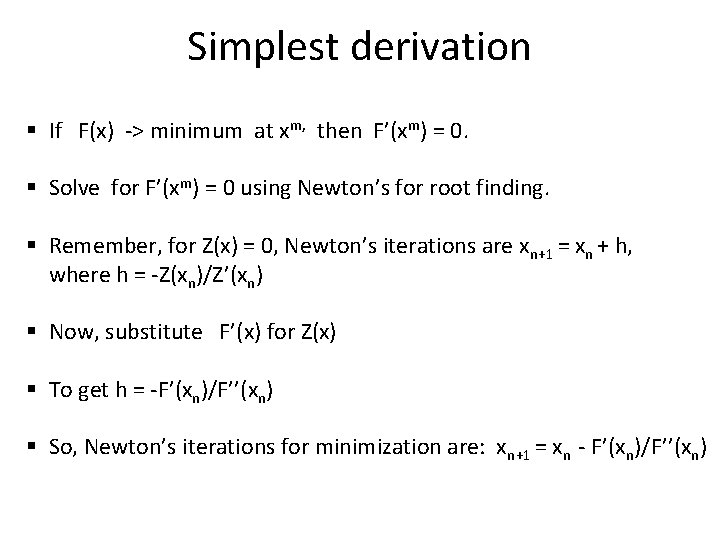 Simplest derivation § If F(x) -> minimum at xm, then F’(xm) = 0. §