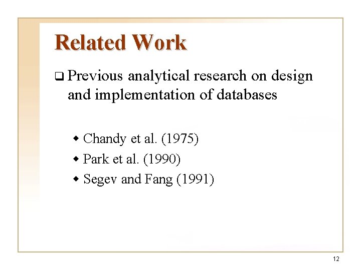 Related Work q Previous analytical research on design and implementation of databases w Chandy Related Work q Previous analytical research on design and implementation of databases w Chandy