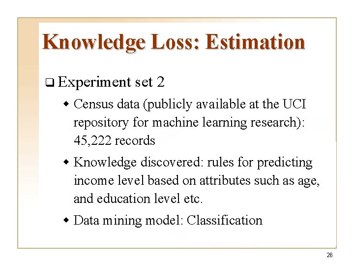 Knowledge Loss: Estimation q Experiment set 2 w Census data (publicly available at the Knowledge Loss: Estimation q Experiment set 2 w Census data (publicly available at the