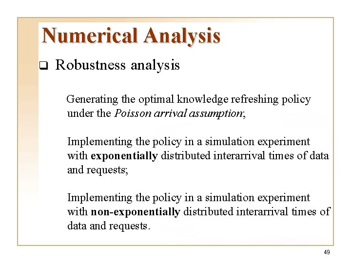 Numerical Analysis q Robustness analysis Generating the optimal knowledge refreshing policy under the Poisson Numerical Analysis q Robustness analysis Generating the optimal knowledge refreshing policy under the Poisson