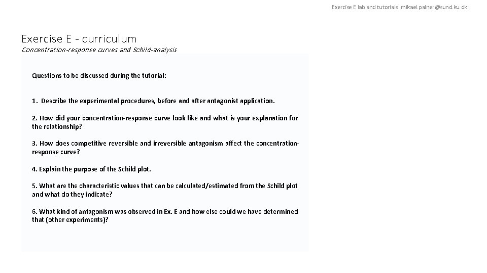 Exercise E lab and tutorials. mikael. palner@sund. ku. dk Exercise E - curriculum Concentration-response