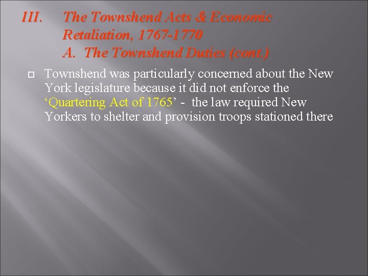 III. The Townshend Acts & Economic Retaliation, 1767 -1770 A. The Townshend Duties (cont.