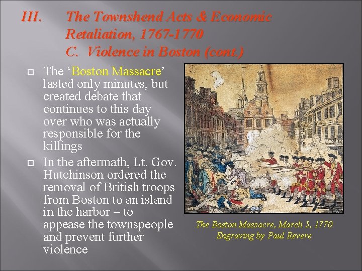 III. The Townshend Acts & Economic Retaliation, 1767 -1770 C. Violence in Boston (cont.