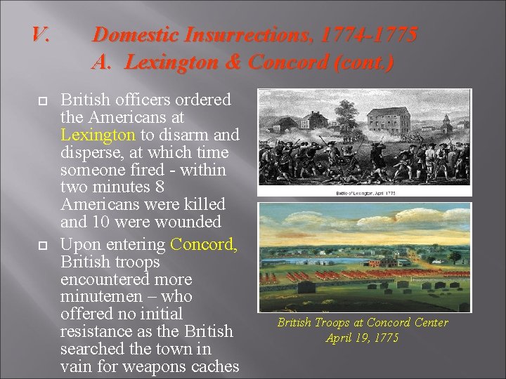 V. Domestic Insurrections, 1774 -1775 A. Lexington & Concord (cont. ) British officers ordered
