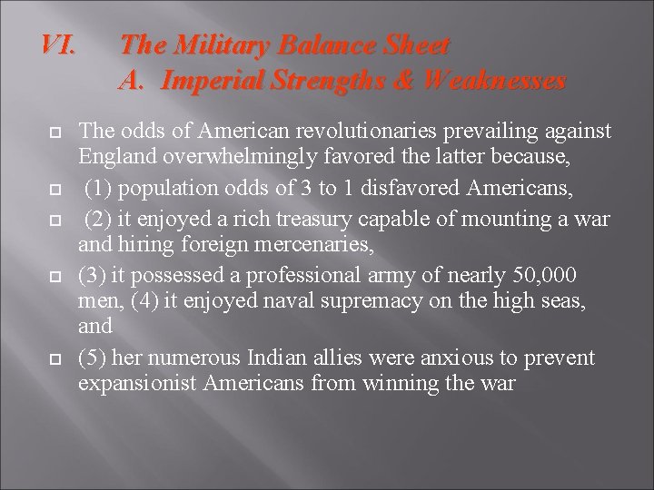 VI. The Military Balance Sheet A. Imperial Strengths & Weaknesses The odds of American