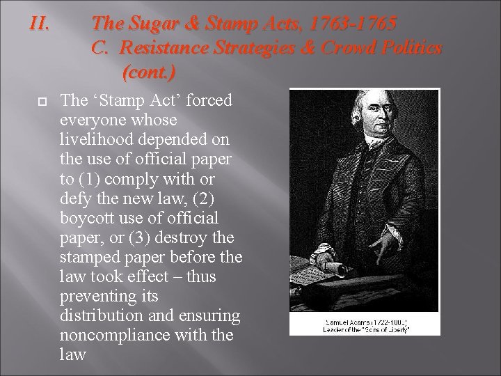 II. The Sugar & Stamp Acts, 1763 -1765 C. Resistance Strategies & Crowd Politics