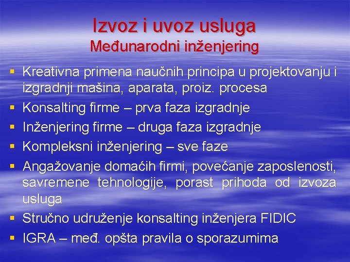 Izvoz i uvoz usluga Međunarodni inženjering § Kreativna primena naučnih principa u projektovanju i