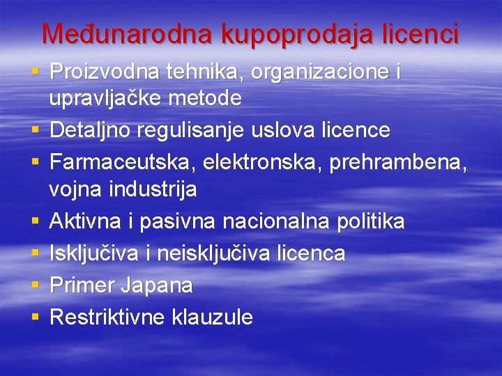 Međunarodna kupoprodaja licenci § Proizvodna tehnika, organizacione i upravljačke metode § Detaljno regulisanje uslova