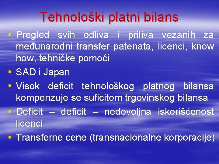 Tehnološki platni bilans § Pregled svih odliva i priliva vezanih za međunarodni transfer patenata,